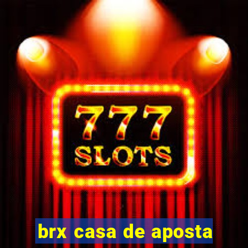 brx casa de aposta